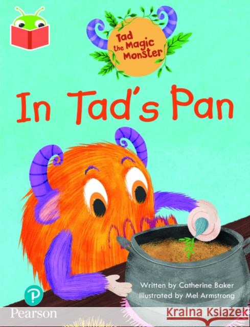 Bug Club Independent Phase 2 Unit 1-2: Tad the Magic Monster: In Tad's Pan Catherine Baker 9781292428222 Pearson Education Limited