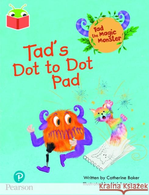 Bug Club Independent Phase 2 Unit 3: Tad the Magic Monster: Tad's Dot to Dot Pad Catherine Baker 9781292428239 Pearson Education Limited