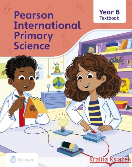 Pearson International Primary Science Textbook Year 6 Lesley Butcher 9781292433271