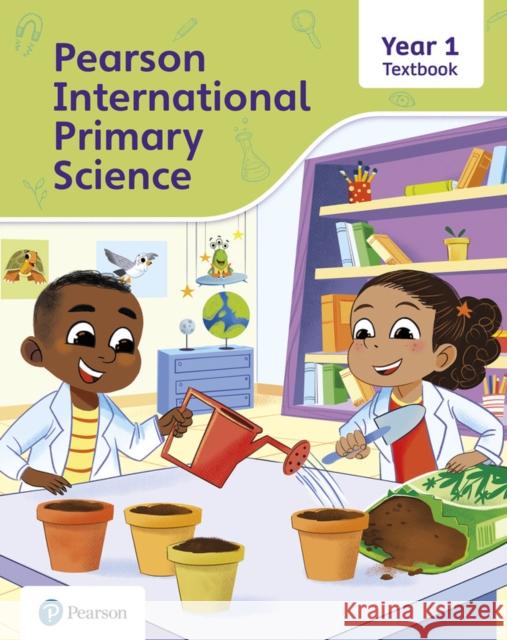 Pearson International Primary Science Textbook Year 1 Lesley Butcher 9781292433424