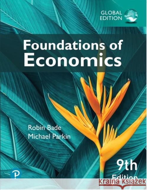 Foundations of Economics, Global Edition Michael Parkin 9781292434230