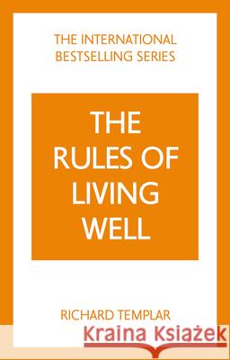 The Rules of Living Well: A Personal Code for a Healthier, Happier You, 2nd edition Richard Templar 9781292435640 Pearson Education Limited