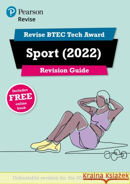 Pearson REVISE BTEC Tech Award Sport: Revision Guide incl. online edition - for 2025 and 2026 exams: BTEC Jenny Brown 9781292436142