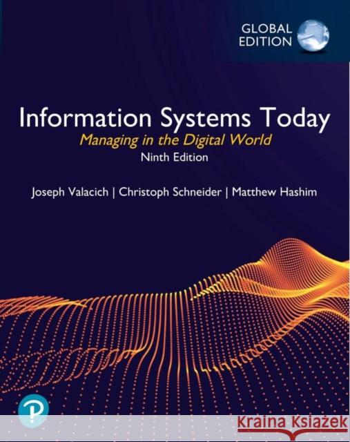 Information Systems Today: Managing in the Digital World, Global Edition Christoph Schneider 9781292438115