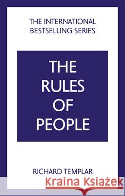 The Rules of People: A personal code for getting the best from everyone Richard Templar 9781292441146 Pearson Education Limited