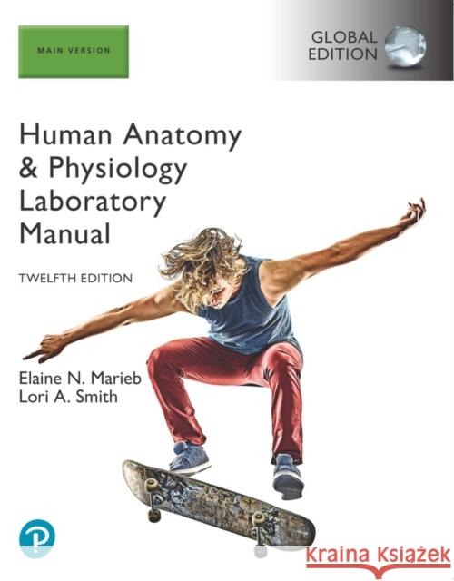 Human Anatomy & Physiology Laboratory Manual, Main Version, Global Edition Lori Smith 9781292442259