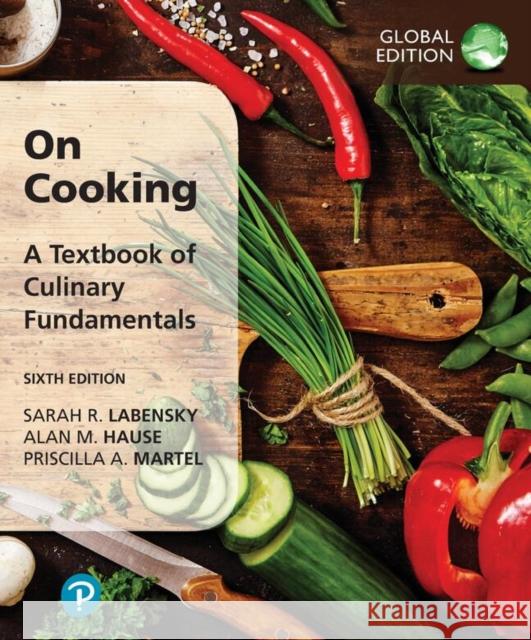 On Cooking: A Textbook of Culinary Fundamentals, Global Edition Priscilla Martel 9781292443751