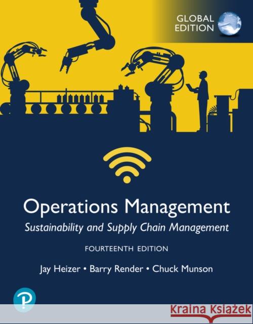 Operations Management: Sustainability and Supply Chain Management, Global Edition Chuck Munson 9781292444833