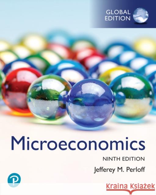 Microeconomics, Global Edition Jeffrey Perloff 9781292446448