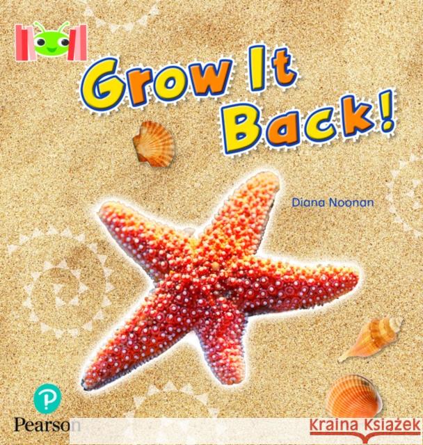 Bug Club Reading Corner: Age 4-7: Grow it Back Diana Noonan 9781292447261