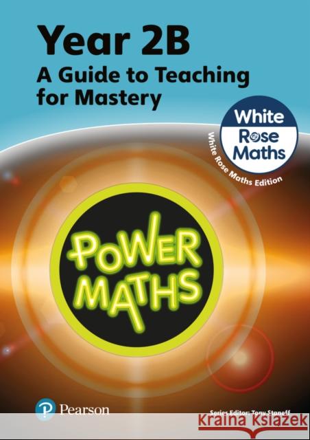 Power Maths Teaching Guide 2B - White Rose Maths edition Josh Lury 9781292450513 Pearson Education Limited