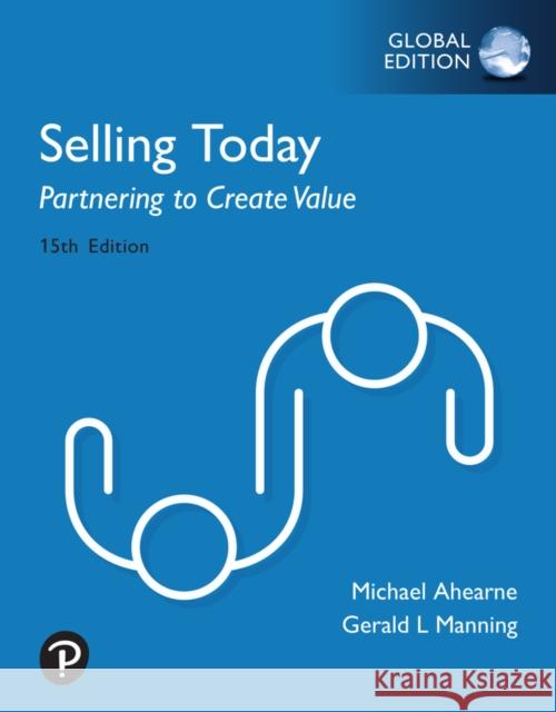 Selling Today: Partnering to Create Value, Global Edition Barry Reece 9781292458632