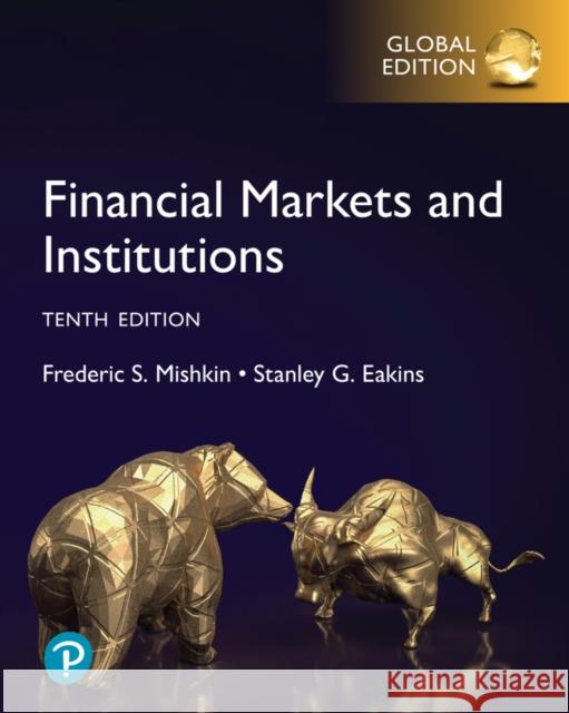 Financial Markets and Institutions, Global Edition Eakins, Stanley 9781292459547