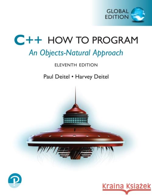 C++ How to Program, Global Edition Harvey Deitel & Associates 9781292459981