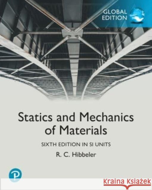 Statics and Mechanics of Materials, SI Units Russell Hibbeler 9781292460208