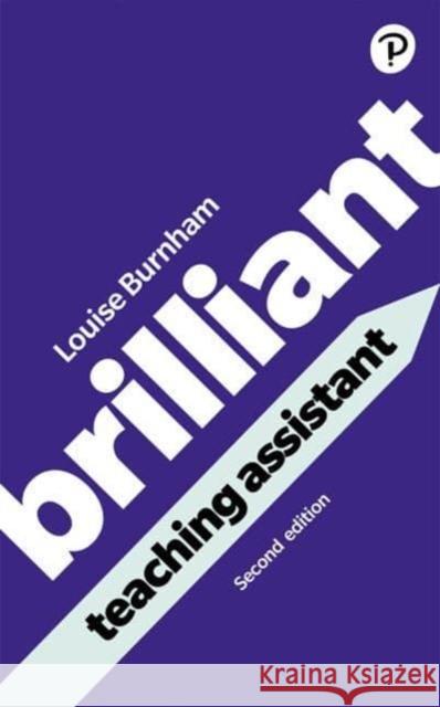 Brilliant Teaching Assistant Louise Burnham 9781292460833