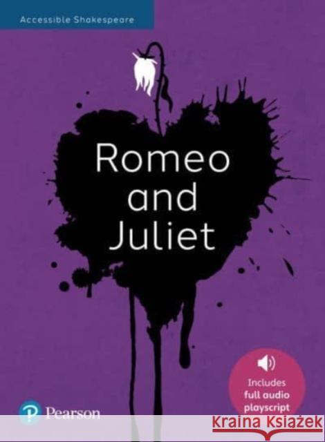 Romeo and Juliet: Accessible Shakespeare (playscript and audio) Angela Gordon 9781292461168