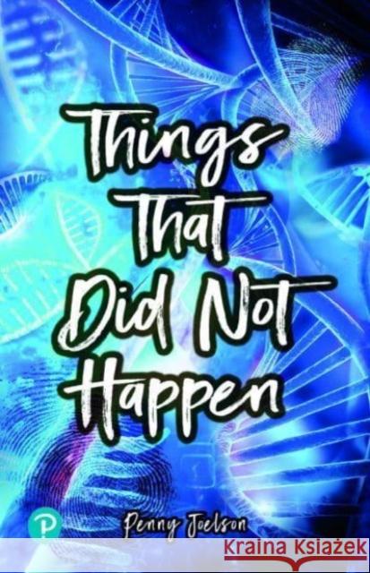 Rapid Plus Stages 10-12 11.1 Things That Did Not Happen Penny Joelson 9781292462462