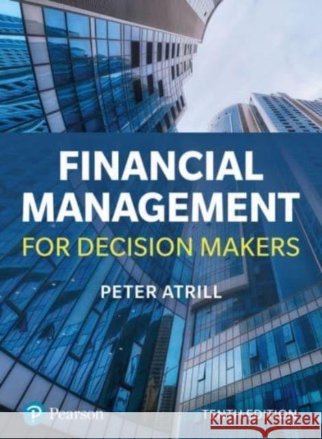 Financial Management for Decision Makers Peter Atrill 9781292463797