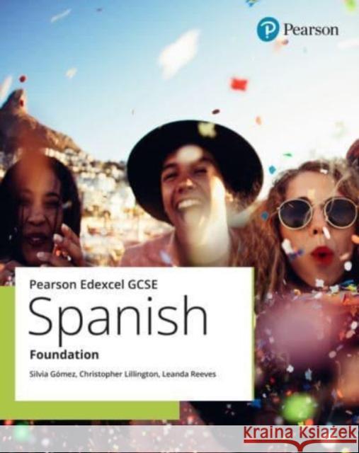 Edexcel GCSE Spanish Foundation Student Book Silvia Gomez 9781292466613