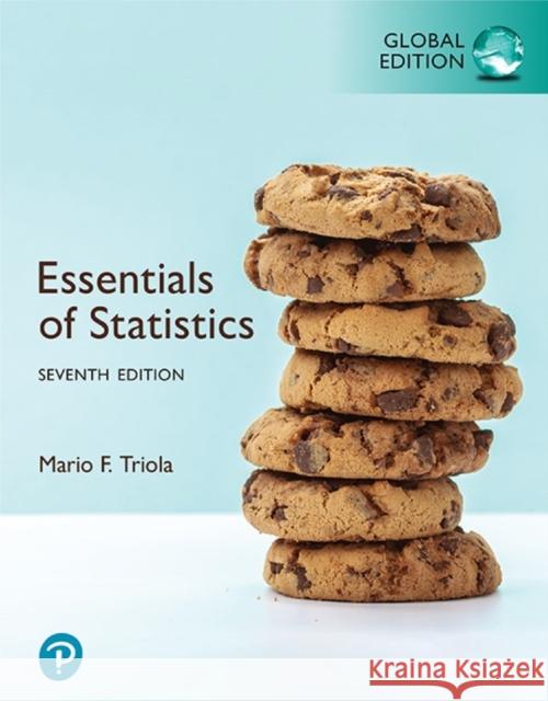 Essentials of Statistics, Global Edition Mario Triola 9781292469706