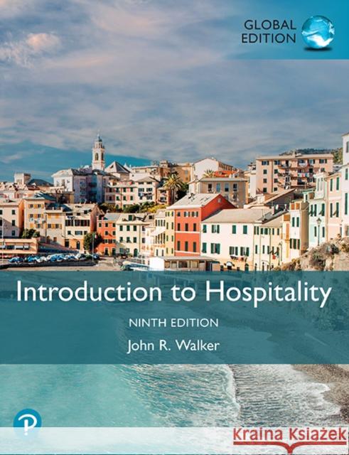 Introduction to Hospitality, Global Edition John Walker 9781292469836