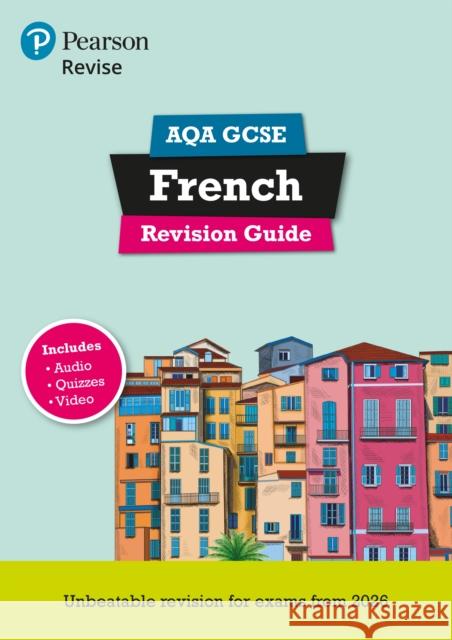 Pearson Revise AQA GCSE French Revision Guide incl. audio, quiz & video - for 2026, 2027 exams Glover, Stuart 9781292471686 Pearson Education Limited