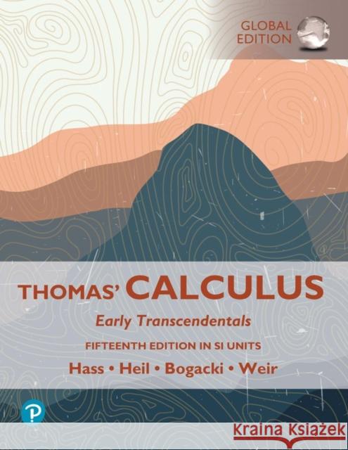 Thomas' Calculus: Early Transcendentals, SI Units Maurice Weir 9781292725901