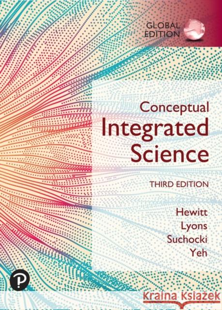 Conceptual Integrated Science, Global Edition Suzanne Lyons 9781292726120