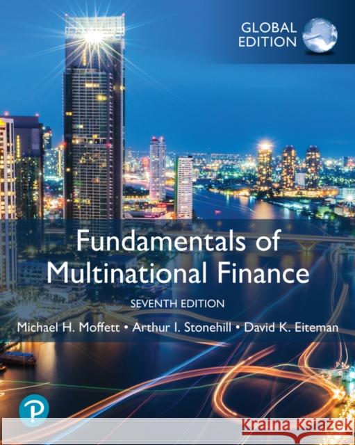 Fundamentals of Multinational Finance, Global Edition David Eiteman 9781292727820