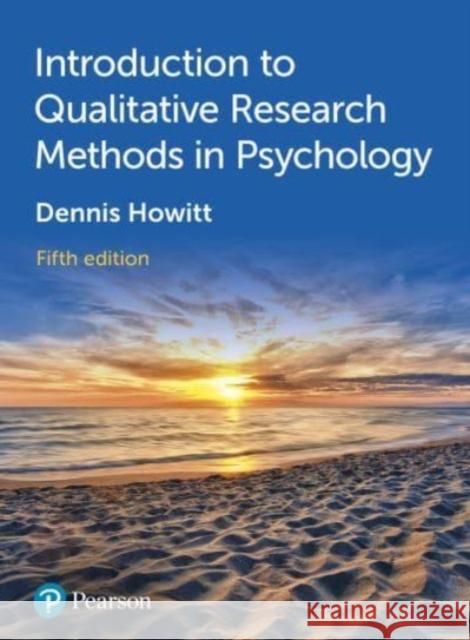 Introduction to Qualitative Research Methods in Psychology Dennis Howitt 9781292729800 Pearson Education Limited