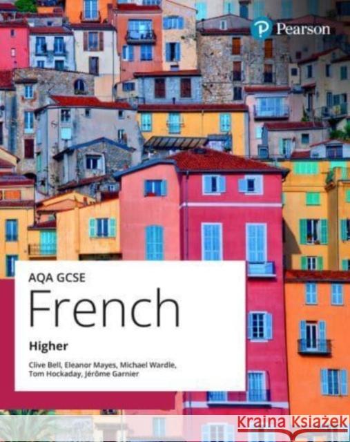 AQA GCSE French Higher Student Book Jerome Garnier 9781292736822