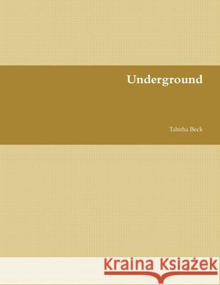 Underground Tabitha Beck 9781300003526