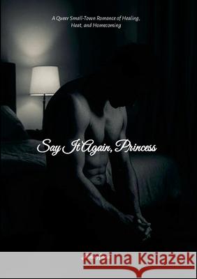 Say It Again, Princess Ilona Anna 9781300034933