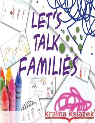 Let's Talk Families Ebony Maddrey 9781300034995 Lulu.com