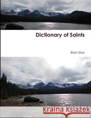 Dictionary of Saints Brian Starr 9781300039136 Lulu.com