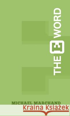 The E Word Michael Marchand 9781300041603