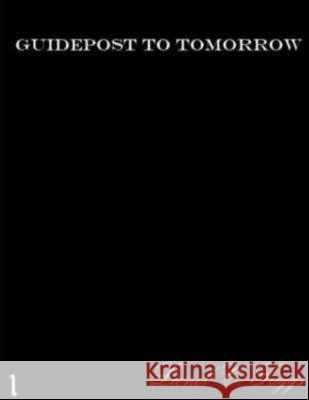 Guidepost to Tomorrow (1) Lionel Suggs 9781300044451