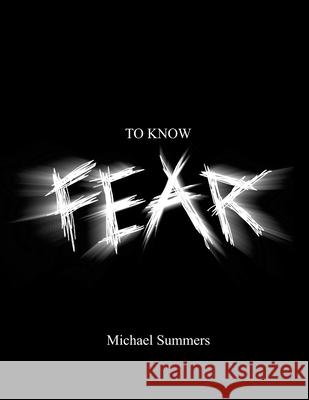 The Library Of Unwritten Terror Vol. 2: To Know Fear Michael Summers 9781300050742 Lulu.com