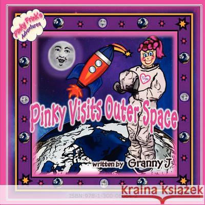 Pinky Visits Outer Space - Pinky Frink's Adventures J, Granny 9781300060642