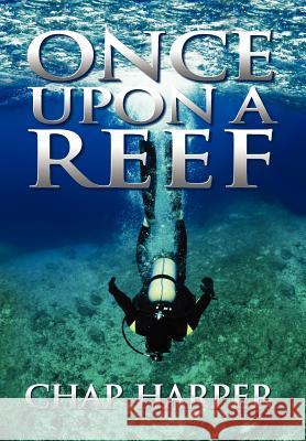 Once Upon a Reef Chap Harper 9781300065500 Lulu.com