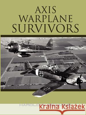 Axis Warplane Survivors Harold A. Skaarup 9781300067443 Lulu.com