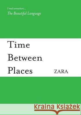 Time between Places Zara Borthwick Nicholas Arnold 9781300070832 Lulu.com