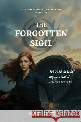 The Forgotten Sigil Alice Pettey 9781300091776 Lulu.com