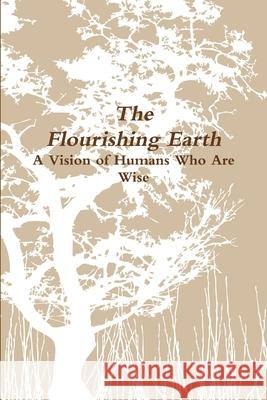 The Flourishing Earth Richard Hawley Trowbridge 9781300099512