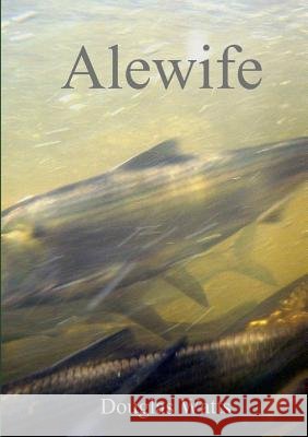 Alewife Douglas Watts 9781300103530