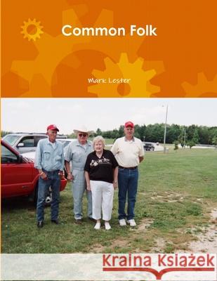 Common Folk Mark Lester 9781300106371 Lulu.com