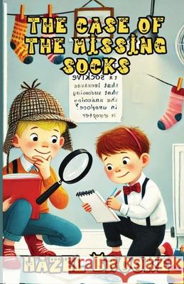 The Case of the Missing Socks Hazel Brooke 9781300110651 Good Child Bookstore