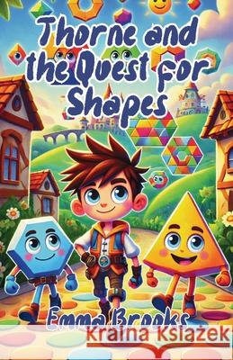 Thorne and the Quest for Shapes Emma Brooks 9781300111405 Good Child Bookstore