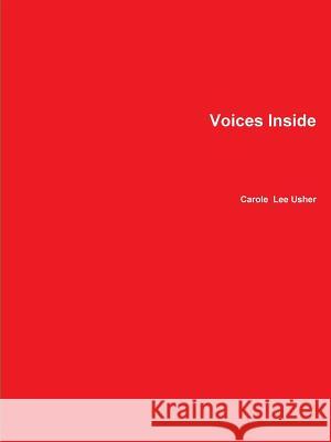 Voices Inside Usher                                    Carole Usher 9781300111498 Lulu.com
